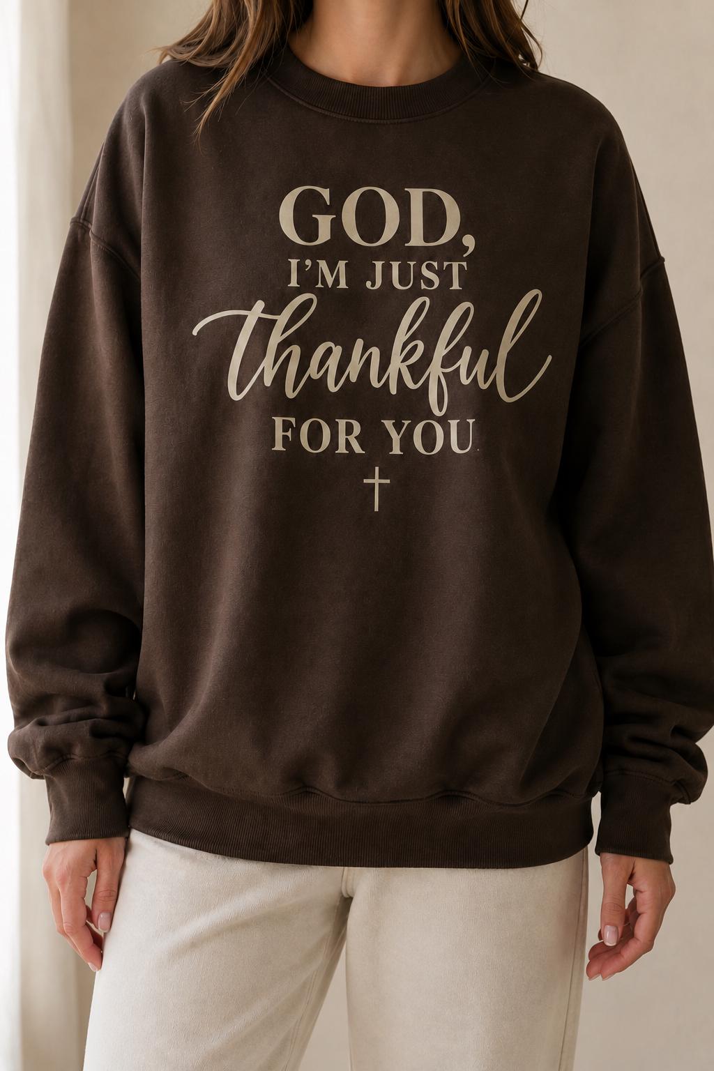 Christian Thanksgiving Sweatshirt, God I'm Thankful for You Crewneck, Thankful Crew for Her, Thankful for God Sweatshirt