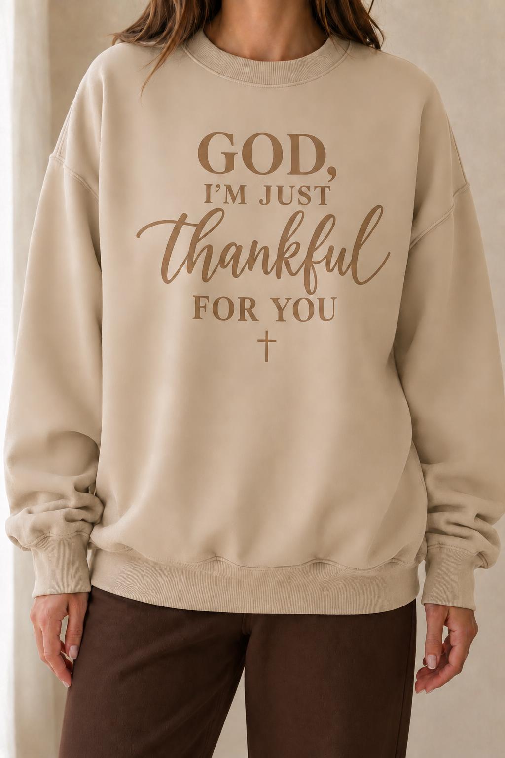 Christian Thanksgiving Sweatshirt, God I'm Thankful for You Crewneck, Thankful Crew for Her, Thankful for God Sweatshirt