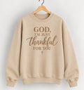 Christian Thanksgiving Sweatshirt, God I'm Thankful for You Crewneck, Thankful Crew for Her, Thankful for God Sweatshirt