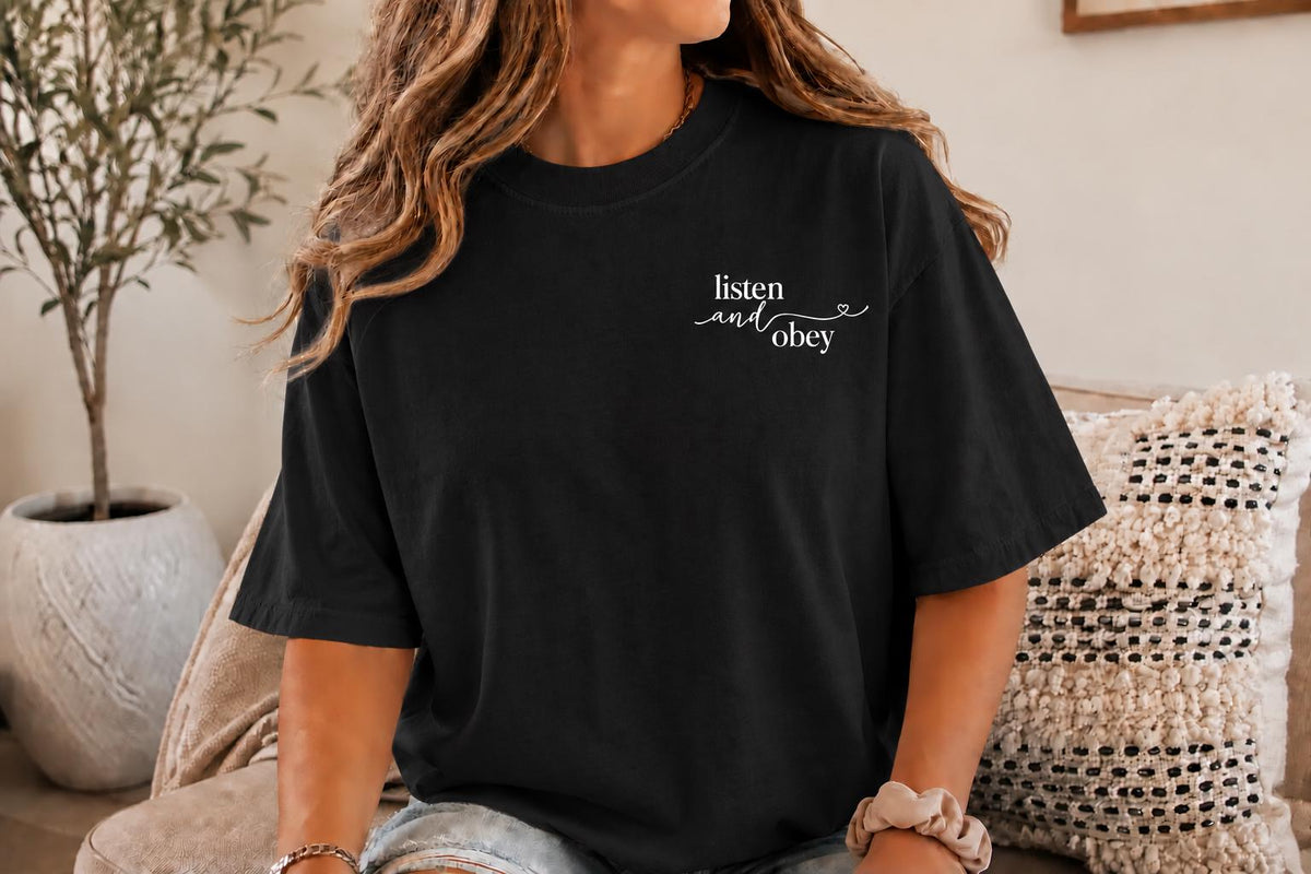 Comfort Colors® Listen and Obey Christian Shirt, Faith Based Tee, Christian Sweatshirt, Jesus Outfit, Women’s Christian Apparel