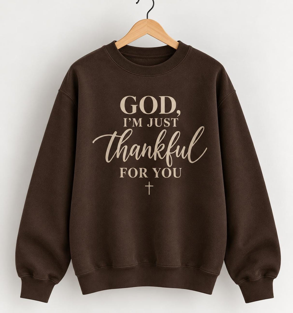 Christian Thanksgiving Sweatshirt, God I'm Thankful for You Crewneck, Thankful Crew for Her, Thankful for God Sweatshirt